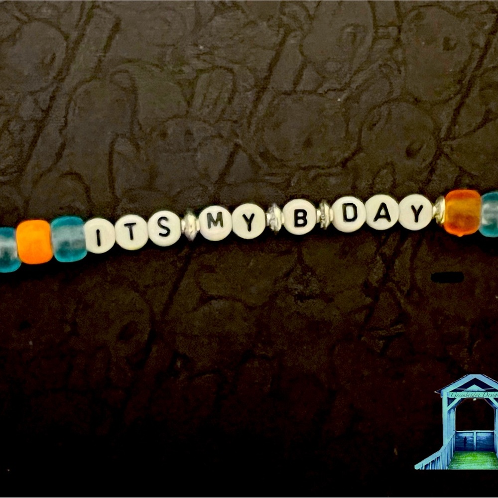 Birthday Bracelet!